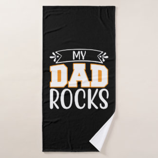 Gifts Dad | My Dad Rocks Bath Towel