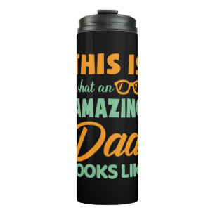 Gifts Dad   This Is An Amazing Dad Thermal Tumbler