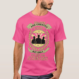 Gifts for Accountants All Men Are Created Equal Bu T-Shirt