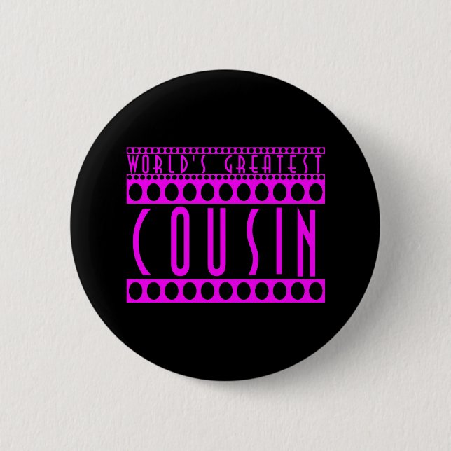 Gifts for Cousins : World's Greatest Cousin 6 Cm Round Badge (Front)