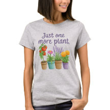 Gifts for Gardeners Funny Gardening Quote One More