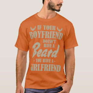 Gifts for Mens Beards If Your Boyfriend Doesnt Hav T-Shirt