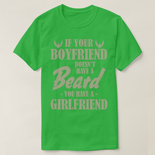 Gifts for Mens Beards If Your Boyfriend Doesnt Hav T-Shirt (Design Front)