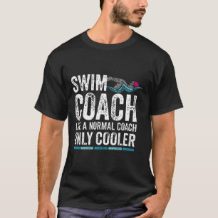 Gifts For Swim Coaches Funny Appreciation Swimming T-Shirt