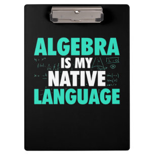 Gifts Teacher   Algebra Is My Native Language Clipboard