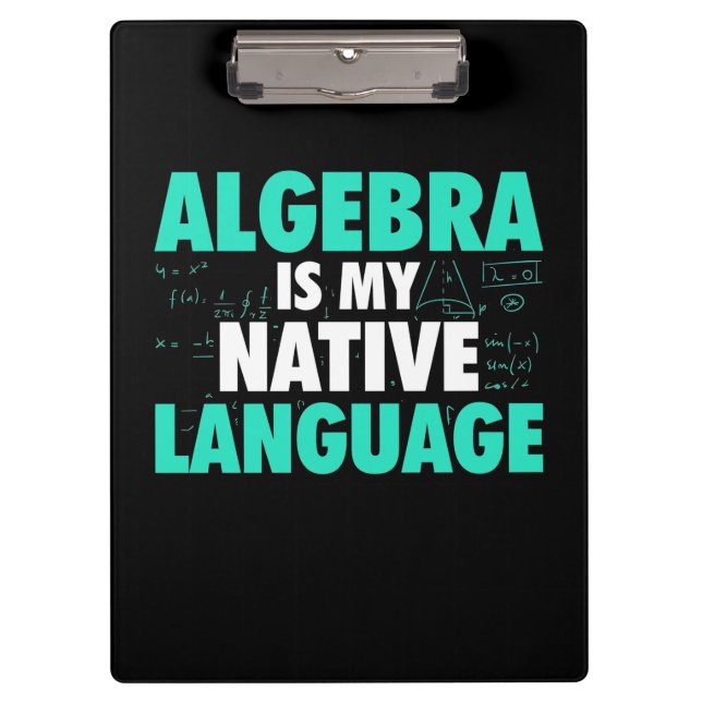 Gifts Teacher | Algebra Is My Native Language Clipboard (Front)