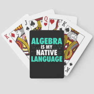 Gifts Teacher Algebra Is My Native Language Playing Cards