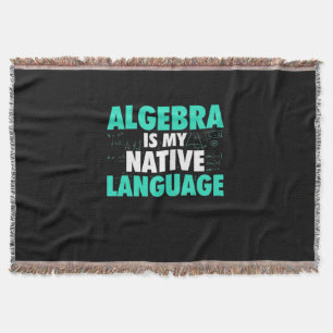Gifts Teacher Algebra Is My Native Language Throw Blanket