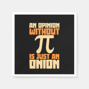 Gifts Teacher   An Opinion Without Pi Napkin