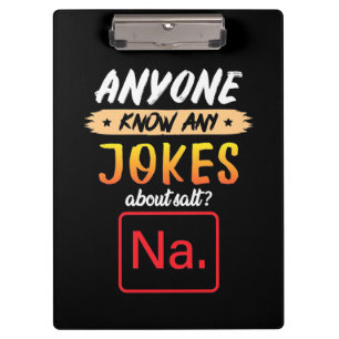 Gifts Teacher   Anyone Know Any Jokes About Salt Clipboard