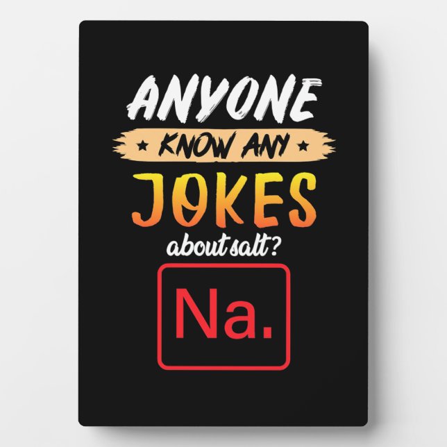 Gifts Teacher | Anyone Know Any Jokes About Salt Plaque (Front)