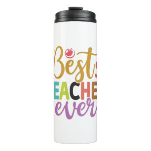 Gifts Teacher Best Teacher Ever Thermal Tumbler