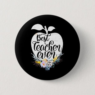 Gifts Teacher   Best Teacher Flower Ever 6 Cm Round Badge