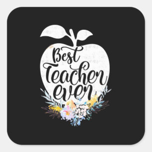 Gifts Teacher Best Teacher Flower Ever Square Sticker