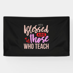 Gifts Teacher   Blessed Are Those Who Teach Banner