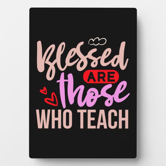 Gifts Teacher | Blessed Are Those Who Teach Plaque (Front)