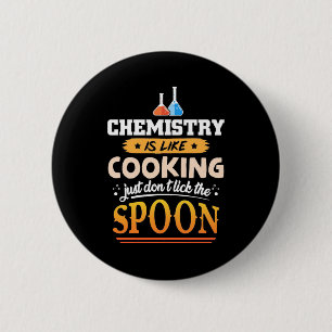Gifts Teacher   Chemistry Is Like Cooking 6 Cm Round Badge