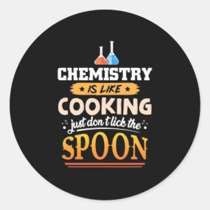 Gifts Teacher Chemistry Is Like Cooking Classic Round Sticker