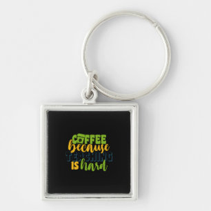 Gifts Teacher   Coffee Because Teaching Is Hard Key Ring