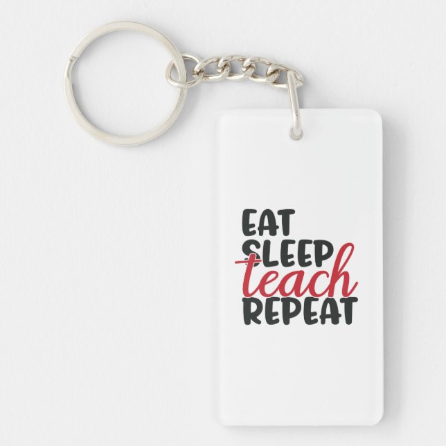 Gifts Teacher | Eat Sleep Teach Repeat Key Ring (Front)
