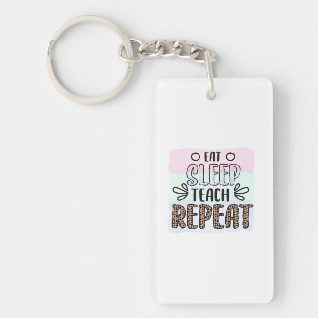 Gifts Teacher | Eat Sleep Teachs Repeat Key Ring (Front)