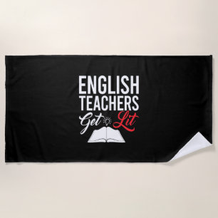 Gifts Teacher English Teachers Get Lit Beach Towel