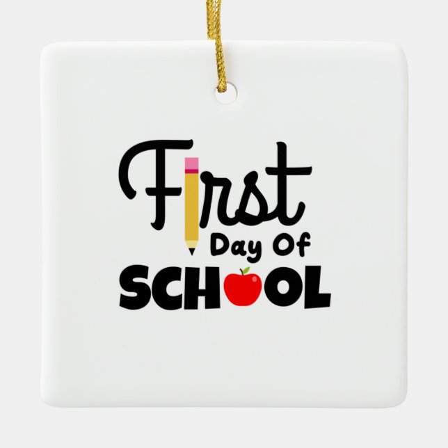 Gifts Teacher | First Day Of School Ceramic Ornament (Front)