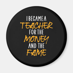 Gifts Teacher I Became A Teacher For The Money Magnet