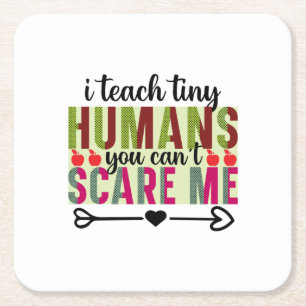 Gifts Teacher I Teach Tiny Humans Square Paper Coaster