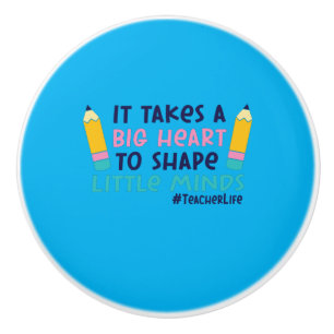 Gifts Teacher   It Takes A Big Heart Ceramic Knob