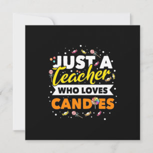 Gifts Teacher Just A Teacher Who Loves Candies Invitation