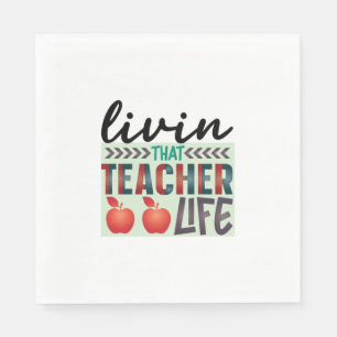 Gifts Teacher   Living That Teacher Life Napkin