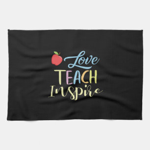 Gifts Teacher Love Teach Inspire Tea Towel