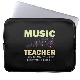 Gifts Teacher Music Teacher Much Cooler Laptop Sleeve