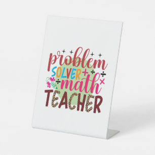 Gifts Teacher   Problem Solver Math Teacher Pedestal Sign