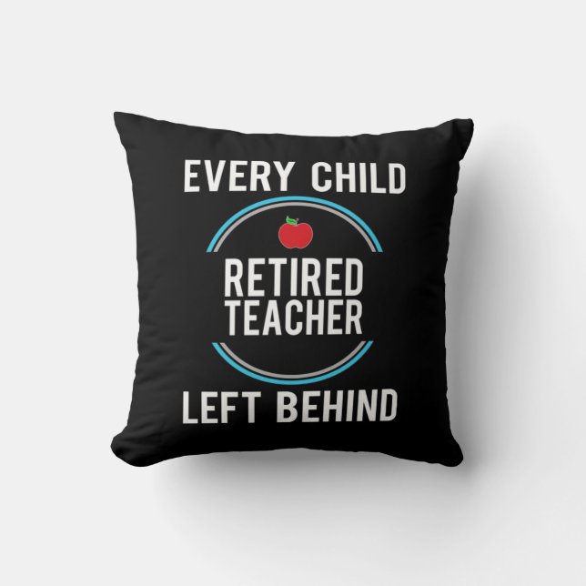 Gifts Teacher | Retired Teacher Left Behind Cushion (Front)