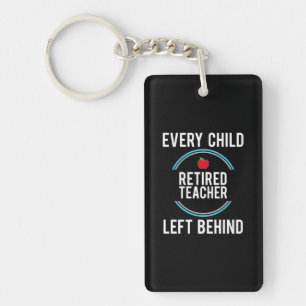 Gifts Teacher Retired Teacher Left Behind Key Ring