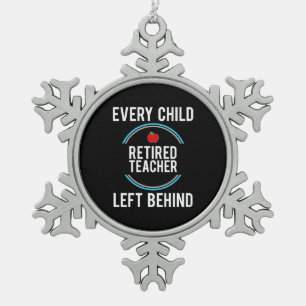 Gifts Teacher Retired Teacher Left Behind Snowflake Pewter Christmas Ornament