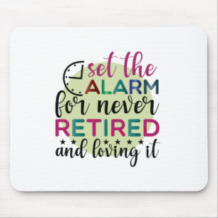 Gifts Teacher Set The Alarm For Never Retired Mouse Pad