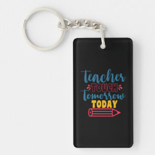 Gifts Teacher   Teacher Touch Tomorrow Today Key Ring