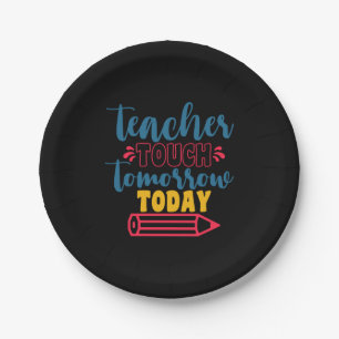 Gifts Teacher   Teacher Touch Tomorrow Today Paper Plate