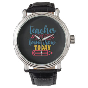 Gifts Teacher Teacher Touch Tomorrow Today Watch