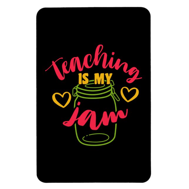 Gifts Teacher | Teaching Is My Jam Magnet (Vertical)