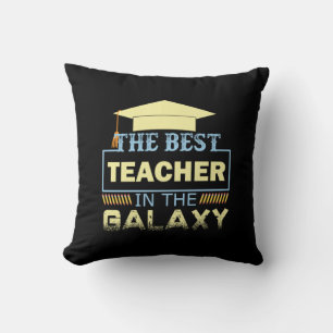 Gifts Teacher The Best Teacher In The Galaxy Cushion