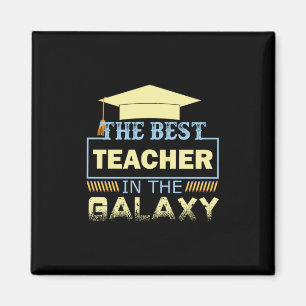 Gifts Teacher   The Best Teacher In The Galaxy Magnet