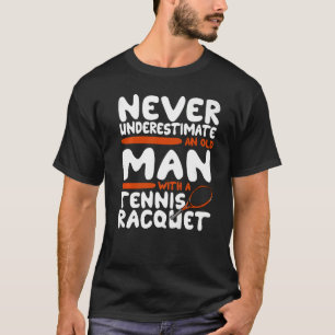Gifts Tennis Shirt Old Man With Racquet Tees Men D