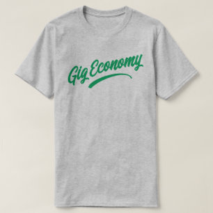 Gig Economy T-Shirt