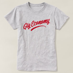 Gig Economy T-Shirt