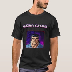 GIGA CHAD  T-Shirt