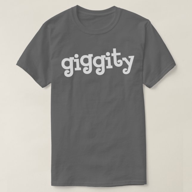 GIGGITY T-Shirt (Design Front)